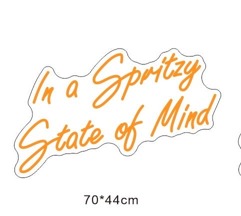 LED Neonschild: In a Spritzy State of Mind - Orange - 70x44cm - Cut to Shape
