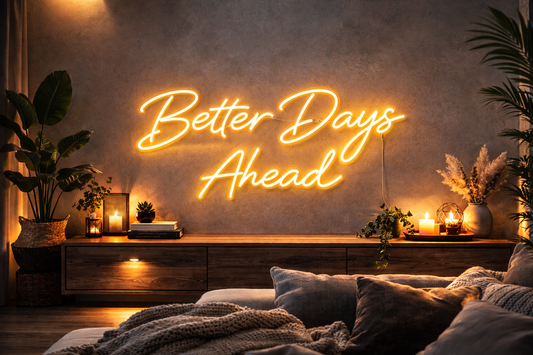 Neonskiltet ditt – Better Days Ahead – To linjer