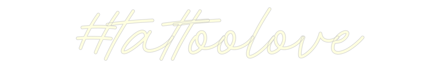 Custom Neon: #tattoolove - Glow Your Dreams